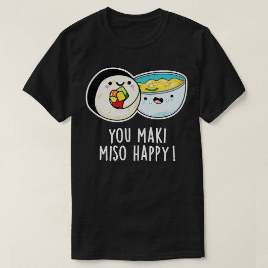 You Maki Miso Happy Cute 日本の Food Pun Tシャツ (デザイン正面)