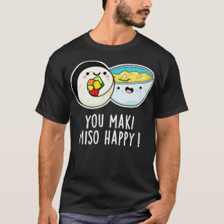 You Maki Miso Happy Cute 日本の Food Pun Tシャツ