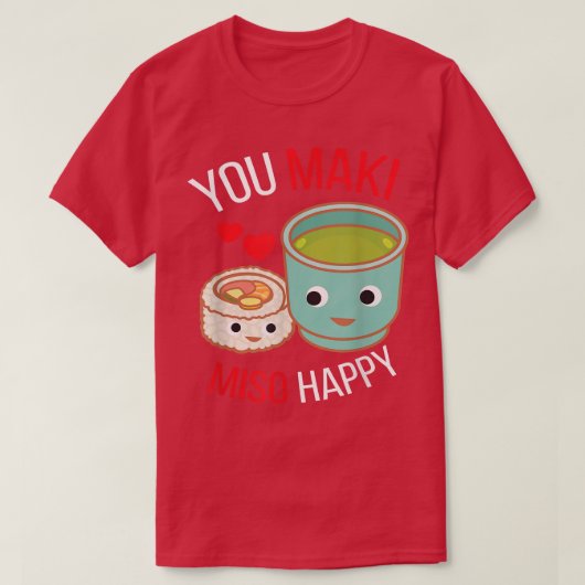You Maki Miso Happy I Japan Maki Chef Food Japanes Tシャツ (デザイン正面)