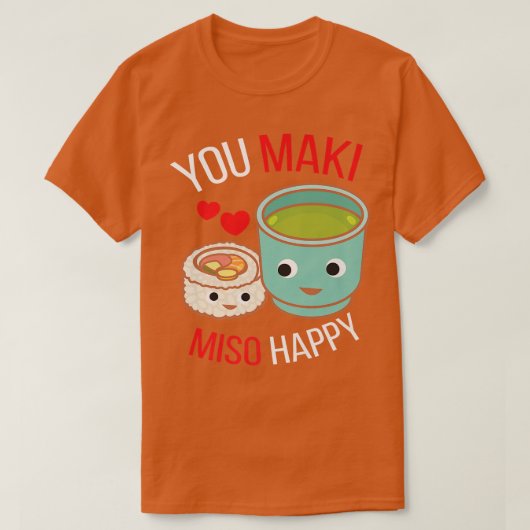 You Maki Miso Happy I Japan Maki Chef Food Japanes Tシャツ (デザイン正面)