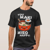 You Maki Miso Happy - Sushi おもしろい Punデザイン Tシャツ (正面)