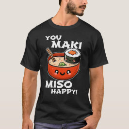 You Maki Miso Happy - Sushi おもしろい Punデザイン Tシャツ