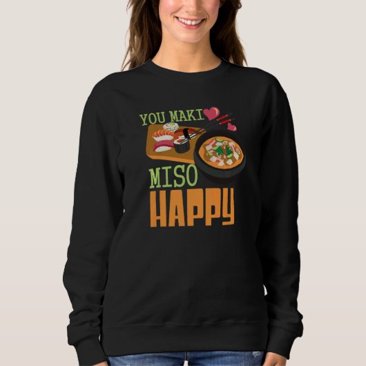 You Maki Miso Happy Sushi  Japanese Food   1 スウェットシャツ (正面)
