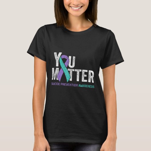 You Matte Suicide Prevention Awareness Ribbon Teal Tシャツ (正面)