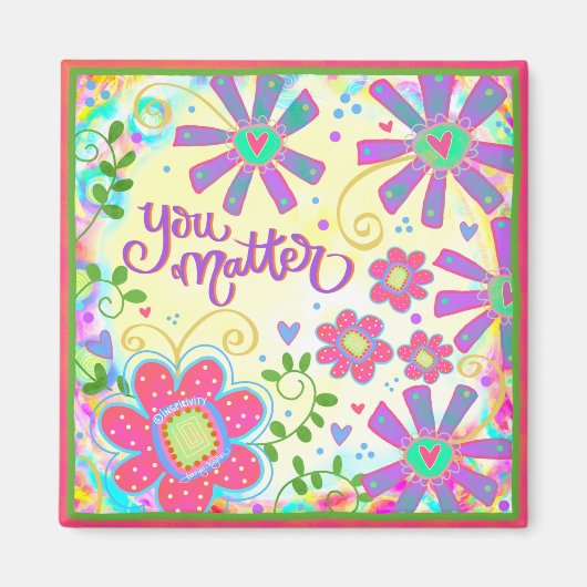You Matterインスピレーションおもしろいトレンディーフローラ励まし マグネット (正面)