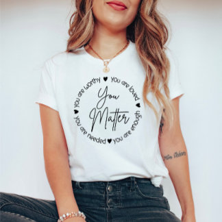 You Matterメンタルヘルス引用文 Tシャツ