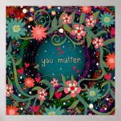 「You Matter」ティール(緑がかった色)フローラ感動的教室 ポスター (正面)