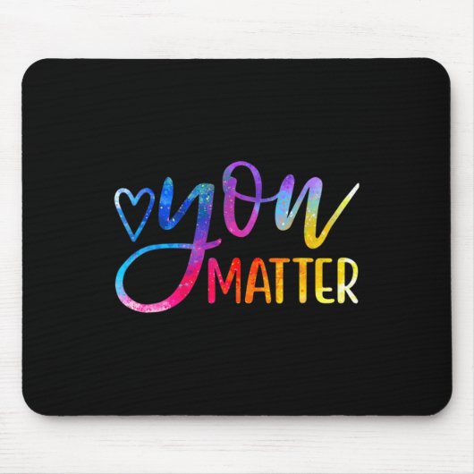 You Matter – メンタルヘルス認識度 感動的 マウスパッド (正面)
