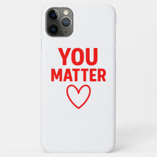 You Matter"赤いハート陽性 iPhone 11 Pro Maxケース