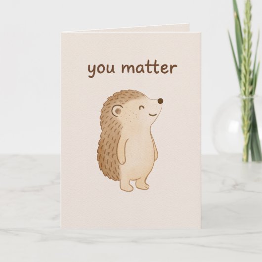 You Matter Cute Hedgehog Encouragement Card シーズンカード (正面)