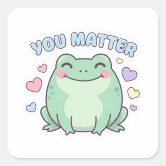 You Matter Frog Sticker Cute Frog With Hearts Posi スクエアシール (正面)