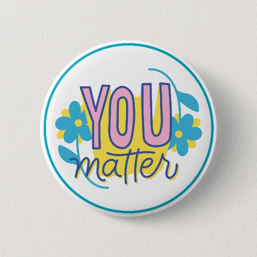 You Matter Motivational Kindness Positive  缶バッジ (正面)