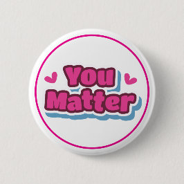 You Matter Positive Affirmation Encouragement 缶バッジ