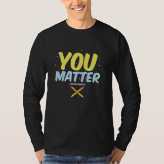 You Matter School Counselor  Counseling  College S Tシャツ