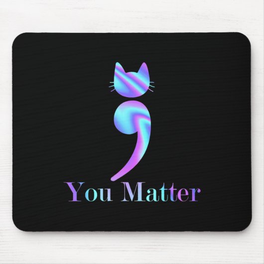 You Matter Semicolon Cat自殺認識度 マウスパッド (正面)