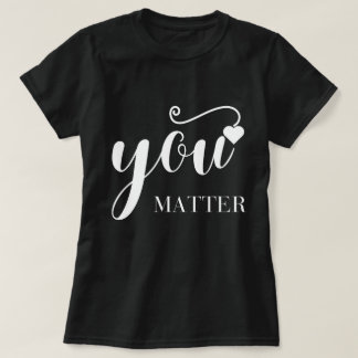 You Matter T-Shirt Tシャツ