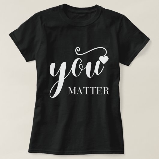 You Matter T-Shirt Tシャツ (デザイン正面)