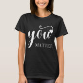 You Matter T-Shirt Tシャツ (正面)