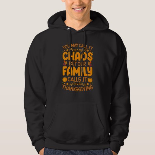You May Call It Chaos But Our Family Calls it Than パーカ (正面)