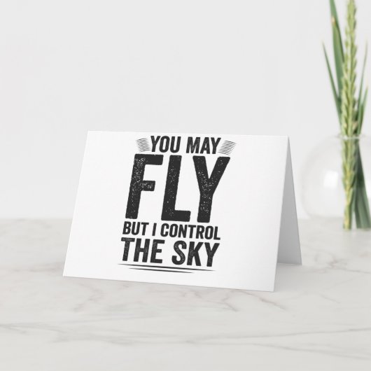 You May Fly But I Controll The Sky Air Traffic カード (正面)