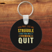 You May See Me Struggle But You Will Never See Me  キーホルダー (正面)