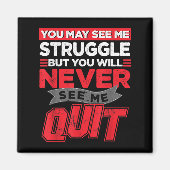 You May See Me Struggle But You'll Never See Me Qu マグネット (正面)