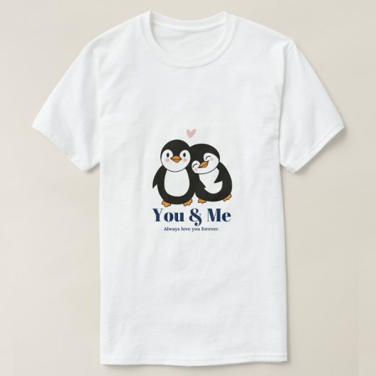 You & Me - Always Love You Forever T-Shirt Tシャツ (デザイン正面)