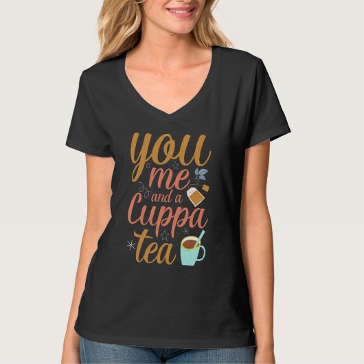 You Me And A Cuppa Tea  Tea Drinking Tシャツ (正面)