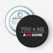 You + Me : Awesome Pin Button 栓抜き (正面)