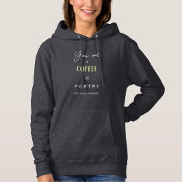You, Me + Coffee =Poetry –Hoodie by H.G. Alexandre パーカ