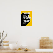 You miss 100 of the shots you don't take ポスター (キッチン)