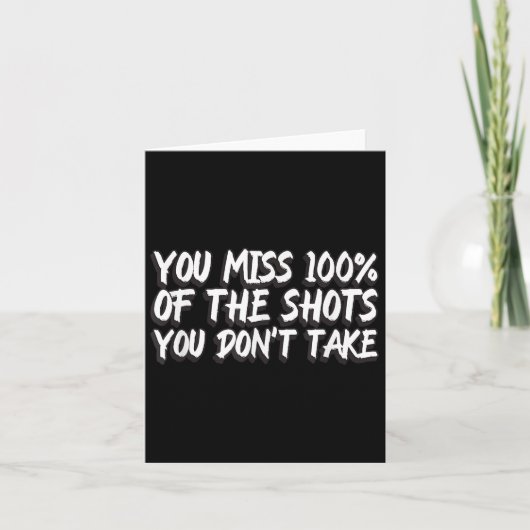 You Miss 100% Of The Shots You Don't Take Motivati カード (正面)