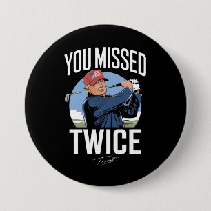 You Missed Twice ゴルフ 2024 投票 Trump Missed Me 缶バッジ