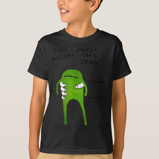 You Must Accept The Frog Funny Meme Tシャツ (正面)