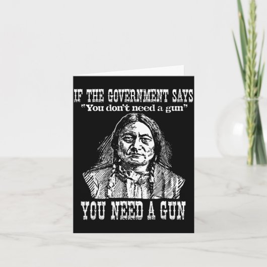 You Need A Gun Sitting Bull Shirt Pro-2nd Amendmen カード (正面)
