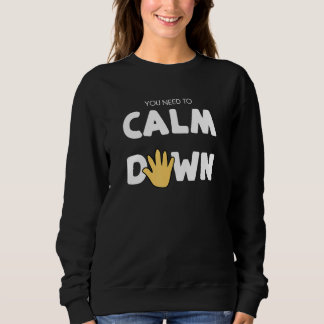 You Need to Calm Down - Calming Hand スウェットシャツ