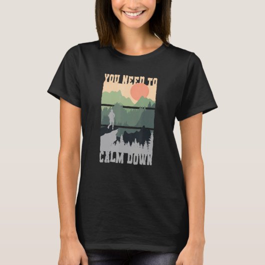 You Need To Calm Down Meditation Tシャツ (正面)