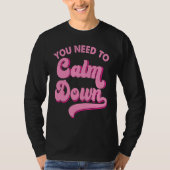 You Need To Calm Down Retro Style LGBTQ Pride Sarc Tシャツ (正面)