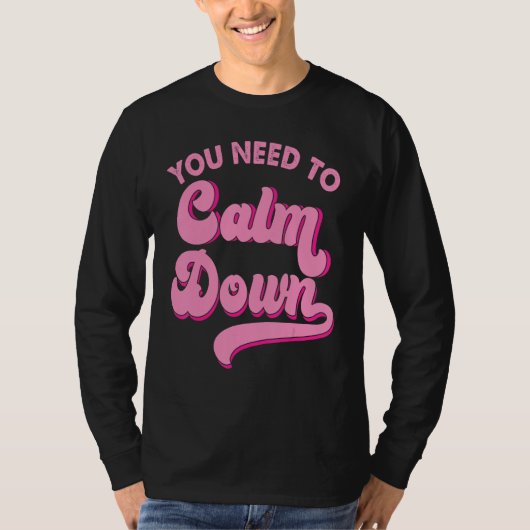 You Need To Calm Down Retro Style LGBTQ Pride Sarc Tシャツ (正面)