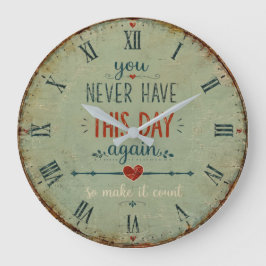 You Never Have This Day Again Motivational Quote ラージ壁時計
