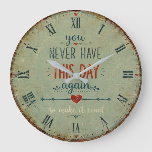 You Never Have This Day Again Motivational Quote ラージ壁時計 (正面)