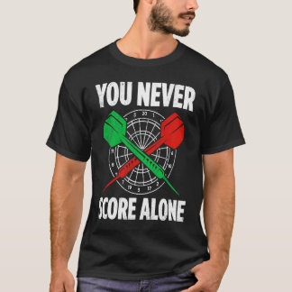 You Never Scores Alone Darts Player Dart Game 2 Tシャツ