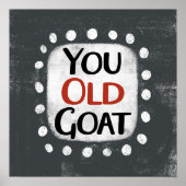 You Old Goat Poster Wall Art ポスター (正面)