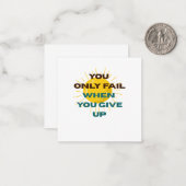 You Only Fail when You Give Up  ノートカード (正面/裏面インサイチュ)