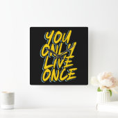 YOU ONLY LIVE ONCEタイポグラフィ文字引用文 スクエア壁時計 (ホーム)