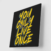 YOU ONLY LIVE ONCEタイポグラフィ文字引用文 スクエア壁時計 (傾斜)