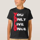 You Only Live Once _ Motivation Quote _ Insration  Tシャツ (正面)