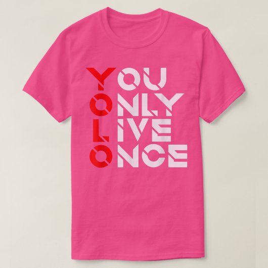You Only Live OnceMotivation Quoteインスピレーション16 Tシャツ (デザイン正面)