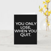 You Only Lose When You Quit Motivational Motivatio カード (黄色い花)