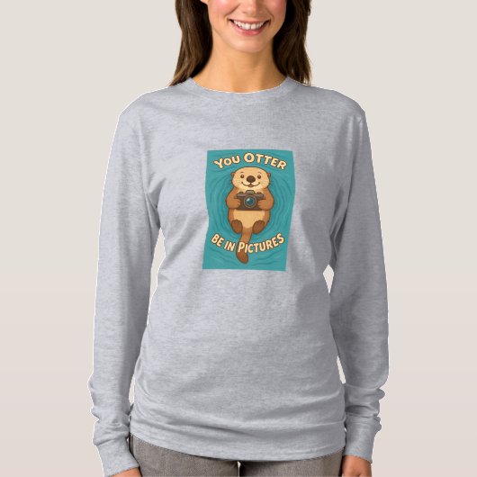 You Otter Be In写真かわいい海の水カメラ付き Tシャツ (正面)